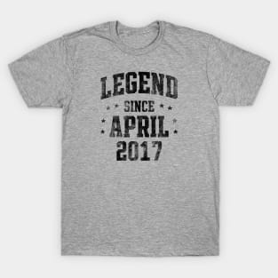 Legend since April 2017 T-Shirt